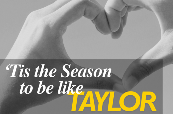 ‘Tis the season to be like Taylor: Improving health outcomes with the power of connection
